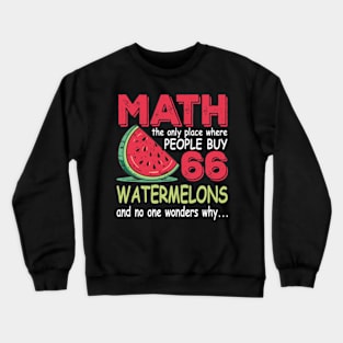 Math And Watermelons Mathematics Calculation Numbers Crewneck Sweatshirt